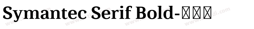 Symantec Serif Bold字体转换 Symantec Serif Bold字体转换